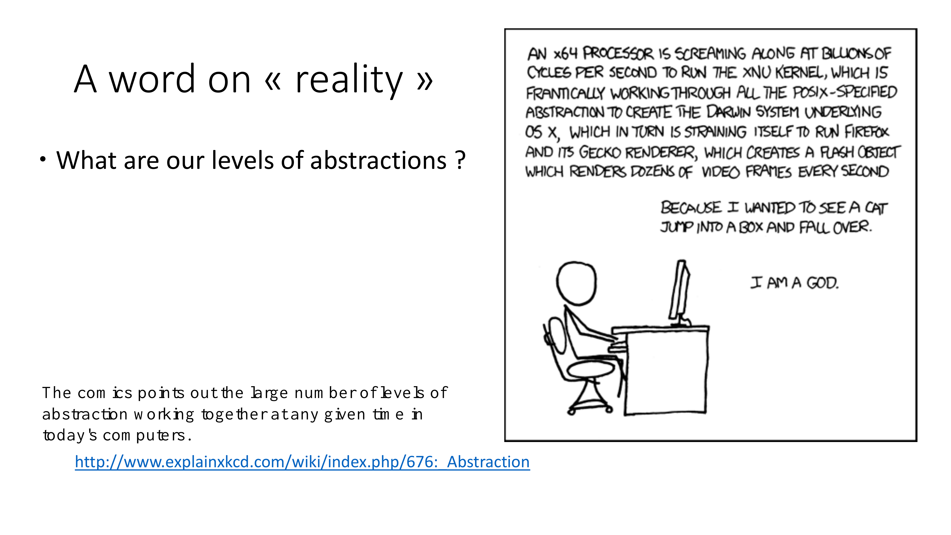 Diapositive 31 — « A word on reality. What are our levels of abstractions ? » xkcd 676 *Abstraction* : à gauche, le mur de texte technologique (x64 → kernel XNU → couches → Python) ; à droite, la stick figure devant son écran avec la bulle « I AM A GOD ». Argument visuel : contraste entre la hiérarchie technologique réelle et l'illusion du « god mode » développeur.